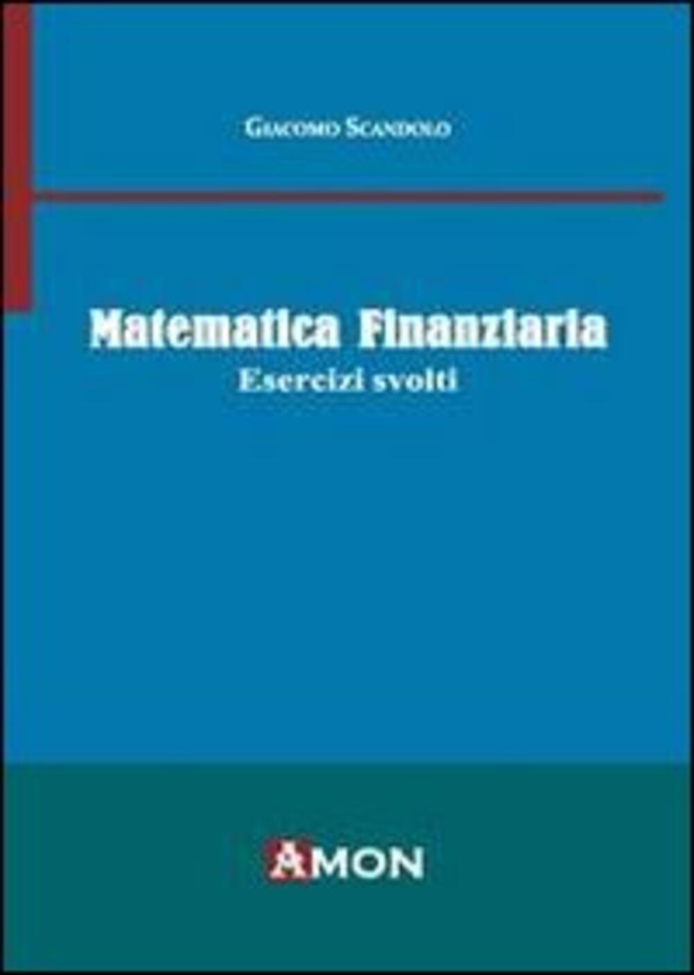 Esercizi di matematica finanziaria