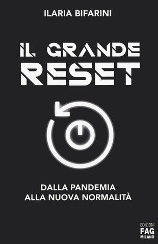 copertina Il grande reset. Dalla pandemia alla nuova normalit&agrave;