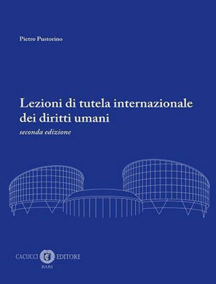 copertina Lezioni di tutela internazionale dei diritti umani. Nuova ediz.