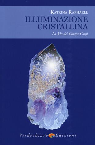 copertina Illuminazione cristallina. La via dei cinque corpi