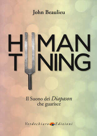 copertina Human tuning. Il suono dei diapason che guarisce