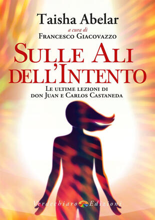 copertina Sulle ali dell'intento. Le ultime lezioni di don Juan e Carlos Castaneda
