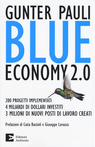 copertina Blue economy 2.0. 200 progetti implementati, 4 miliardi di dollari investiti, 3 milioni di nuovi posti di lavoro creati