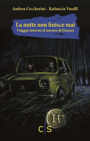 copertina La notte non finisce mai. Viaggio attorno al mostro di Firenze