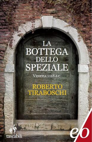 copertina La bottega dello speziale. Venetia 1118 d. C.