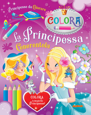 copertina La Principessa Cenerentola. Principesse da colorare