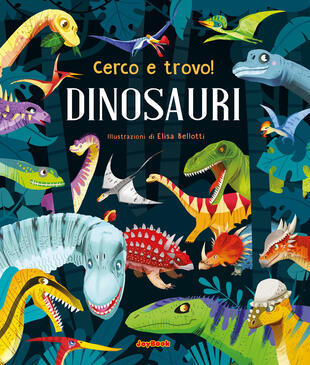 copertina Dinosauri. Cerco e trovo! Ediz. a colori