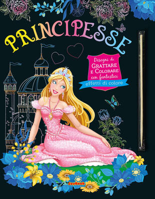 copertina Principesse. Disegni da grattare e colorare con fantastici effetti colori. Ediz. a colori. Con bastoncino
