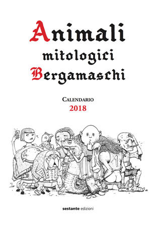 copertina Animali mitologici bergamaschi. Calendario 2018
