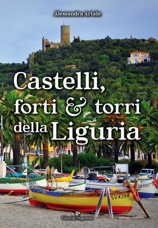 copertina Castelli, forti e torri della Liguria