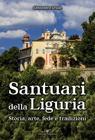 copertina Santuari della Liguria. Storia, arte, fede e tradizioni