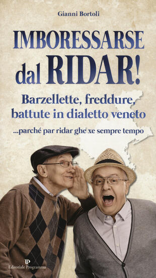 copertina Imboressarse dal ridar! Barzellette, freddure, battute in dialetto veneto... parché par ridar ghe xe sempre tempo