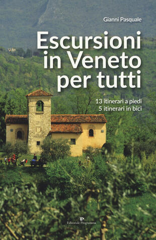 copertina Escursioni in Veneto per tutti. 13 itinerari a piedi, 5 itinerari in bici