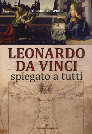 copertina Leonardo da Vinci spiegato a tutti. Ediz. a colori