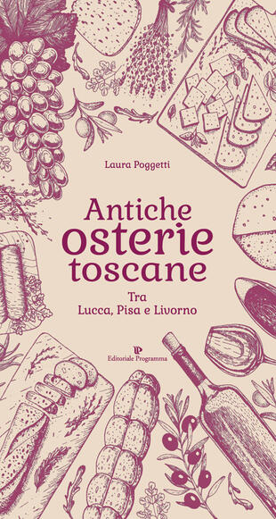 copertina Antiche osterie toscane. Tra Lucca, Pisa e Livorno