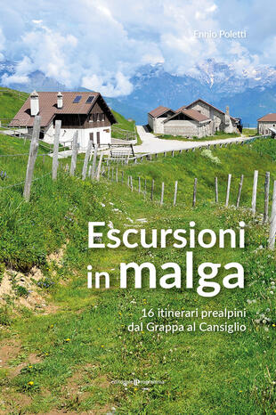 copertina Escursioni in Malga. 16 itinerari prealpini dal Grappa al Cansiglio