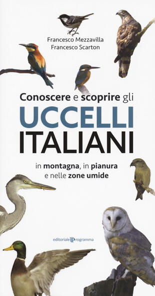 copertina Conoscere e scoprire gli uccelli italiani in montagna, in pianura e nelle zone umide
