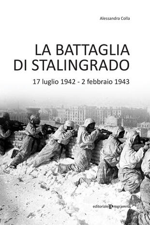 copertina La battaglia di Stalingrado. 17 luglio 1942 - 2 febbraio 1943