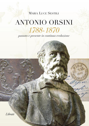 copertina Antonio Orsini 1788-1870. Passato e presente in continua evoluzione