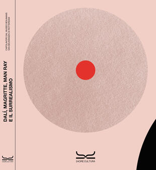 copertina Dalí, Magritte, Man Ray e il surrealismo. Capolavori dal Museo Boijmans Van Beuningen. Catalogo della mostra (Milano, 22 marzo - 30 luglio 2023)