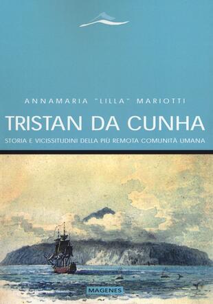 copertina Tristan da Cunha. Storia e vicissitudini della più remota comunità umana