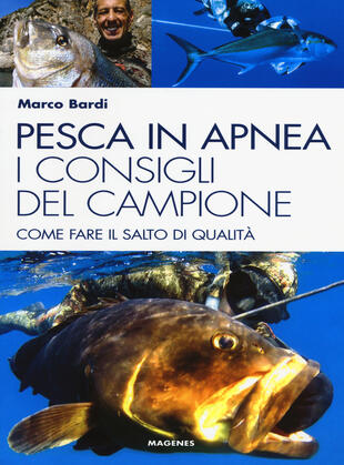 copertina Pesca in apnea. I consigli del campione. Come fare il salto di qualità