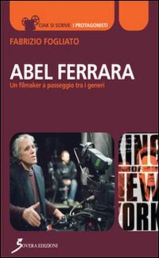 copertina Abel Ferrara. Un filmaker a passeggio tra i generi