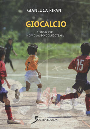 copertina Giocacalcio. Sistema I.S.F. Individual School Football
