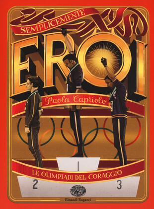 copertina Le Olimpiadi del coraggio. Semplicemente eroi