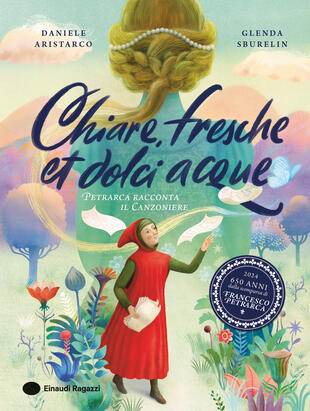 copertina Chiare, fresche et dolci acque. Petrarca racconta il Canzoniere. Ediz. a colori