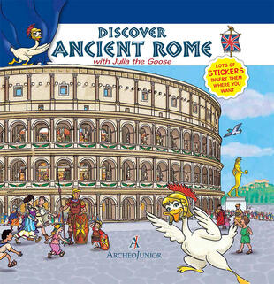 copertina Scopriamo Roma antica insieme a Oca Giulia. Ediz. inglese. Con adesivi