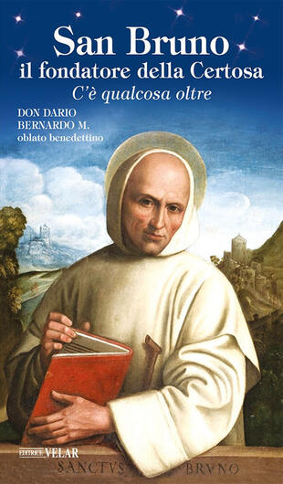 copertina San Bruno il fondatore della Certosa. C'è qualcosa oltre
