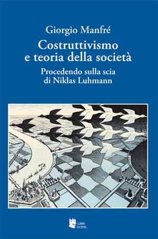 copertina Costruttivismo e teoria della società. Procedendo sulla scia di Niklas Luhmann