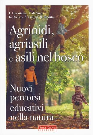copertina Agrinidi, agriasili e asili nel bosco. Nuovi percorsi educativi nella natura