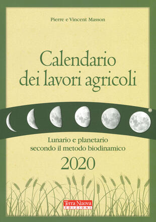 copertina Calendario dei lavori agricoli 2020. Lunario e planetario secondo il metodo biodinamico