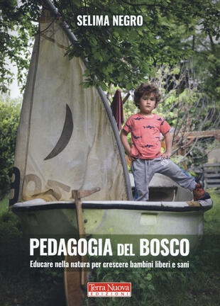 copertina Pedagogia del bosco. Educare nella natura per crescere bambini liberi e sani