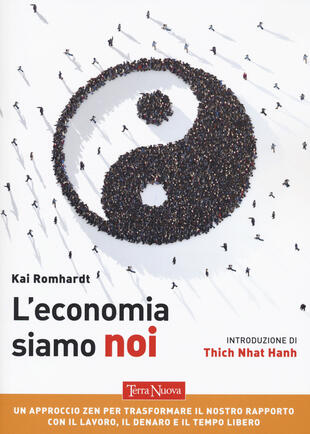 copertina L'economia siamo noi. Un approccio zen per trasformare il nostro rapporto con il lavoro, il denaro e il tempo libero
