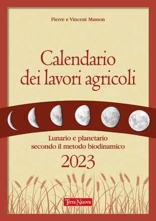 copertina Calendario dei lavori agricoli. Lunario e planetario secondo il metodo biodinamico