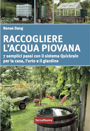 copertina Raccogliere l'acqua piovana. 7 semplici passi con il sistema Quickrain per la casa, l'orto e il giardino
