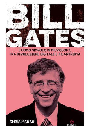 copertina Bill Gates. L'uomo simbolo di Microsoft, tra rivoluzione digitale e filantropia