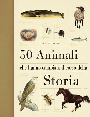 copertina 50 animali che hanno cambiato la storia