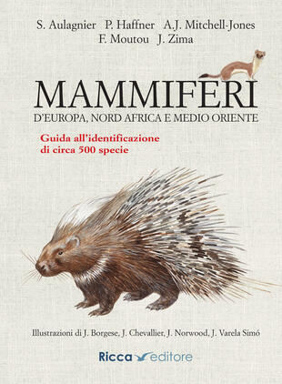 copertina Mammiferi d'Europa, Nord Africa e Medio Oriente. Guida all'identificazione di circa 500 specie. Ediz. a colori