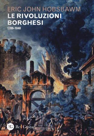 copertina Le rivoluzioni borghesi (1789-1848)