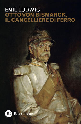 copertina Otto von Bismark, il cancelliere di ferro