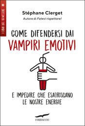 copertina Come difendersi dai vampiri emotivi