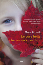 Le cose belle che vorrai ricordare Le cose belle che vorrai ricordare