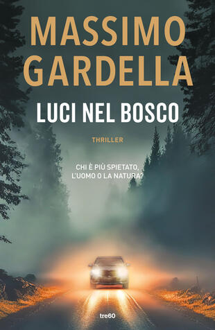 Massimo Gardella partecipa a "San Bernardino in Bionda" a Legnano con il romanzo "Luci nel bosco" (tre60)