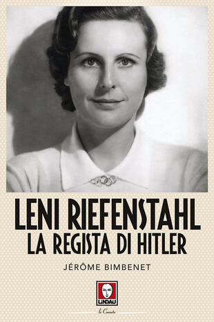 copertina Leni Riefenstahl. La regista di Hitler