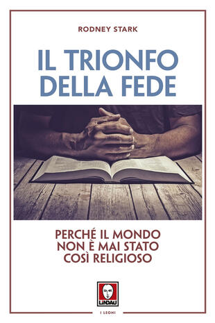 copertina Il trionfo della fede. Perché il mondo non è mai stato così religioso