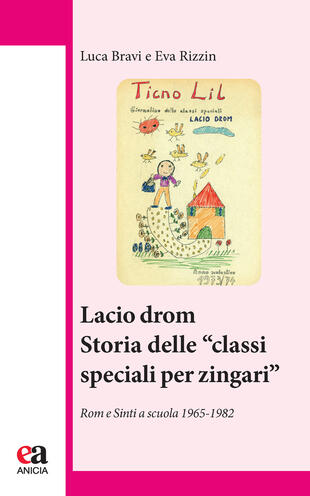 copertina Lacio Drom. Storia delle «classi speciali per zingari». Rom e sinti a scuola (1965-1982)